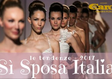 Sì Sposa Italia: gli abiti da sposa 2017 più belli