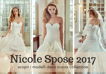 Abiti Nicole Spose 2017: scopri tutta la collezione